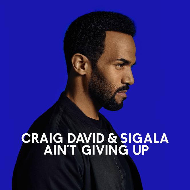 Gorąca 20 Premiera: Craig David & Sigala - Ain't Giving Up