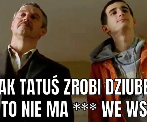 Dzisiaj Dzień Ojca. Te memy są najśmieszniejsze