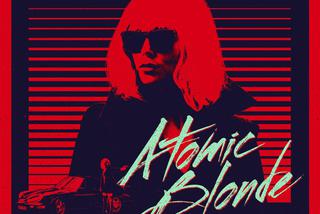 Atomic Blonde - piosenki: genialna ścieżka dźwiękowa z filmu