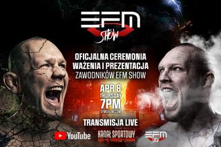 EFM SHOW PPV CENA. Gdzie oglądać EFM SHOW TRANSMISJA PPV. Gala EFM jak kupić PPV? EFM SHOW PPV ile kosztuje?