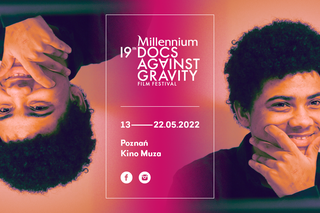 Już dziś Rusza 19. Millennium Docs Against Gravity! 