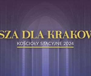 Cisza dla Krakowa – Kościoły Stacyjne 2024