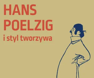Hans Poelzig i styl tworzywa