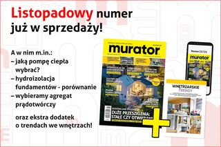  Duże przeszklenia, pompa ciepła - o tym przeczytasz w nowym numerze Muratora