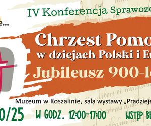 „Chrzest Pomorza w dziejach Polski i Europy. Jubileusz 900-lecia” 