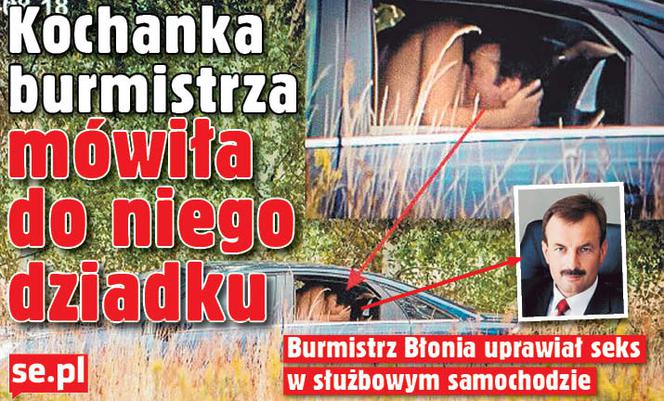 Burmistrz Błonia uprawiał seks w służbowym samochodzie! Kochanka mówiła do niego dziadku