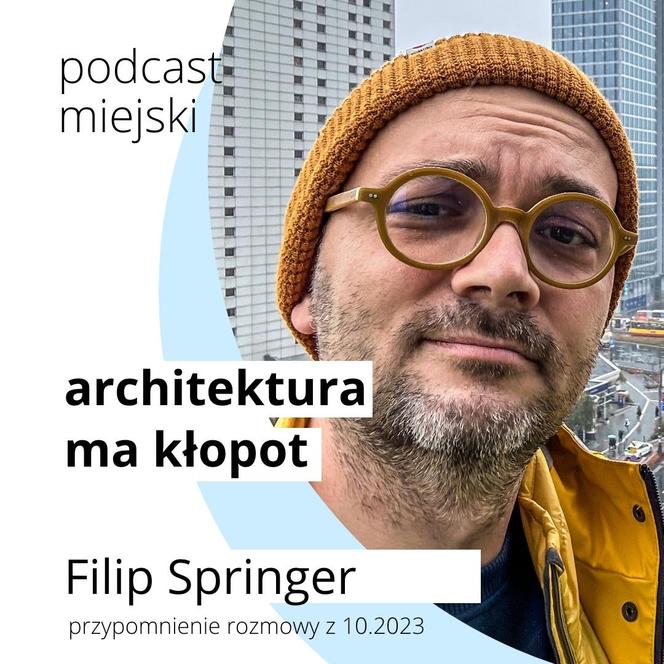 Podcast Miejski z Filipem Springerem