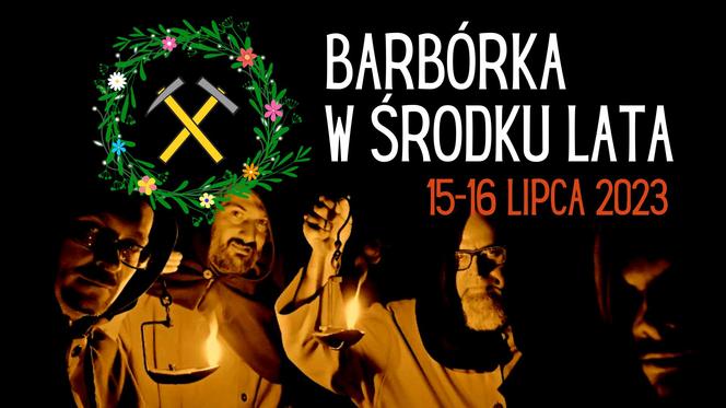 Barbórka w środku lata w Tarnowskich Górach już w weekend 15-16 lipca 2023 r.