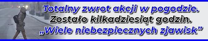 Totalny zwrot akcji w pogodzie. Zostało kilkadziesiąt godzin. Wiele niebezpiecznych zjawisk