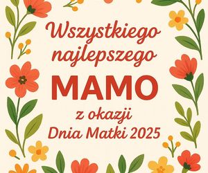 Śliczne e-kartki do pobrania, życzenia i obrazki dla mamy z okazji Dnia Matki 2025