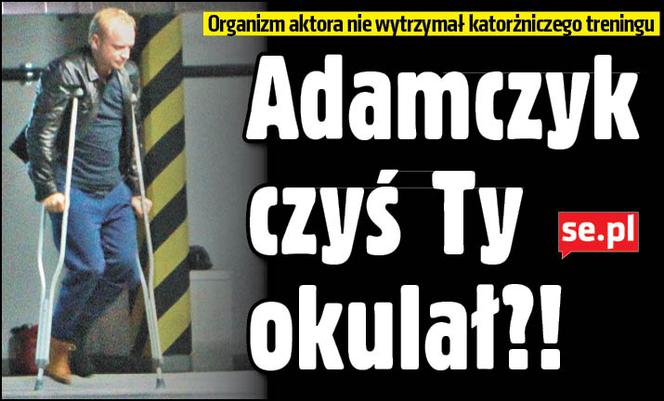 Adamczyk, czyś Ty okulał?!