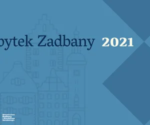 Zabytek Zadbany 2021: konkurs dla konserwatorów, właścicieli i zarządców zabytków