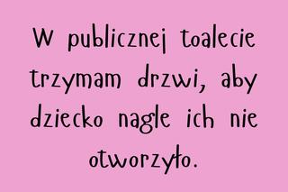 Jestem mamą, więc:
