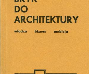 Bryk do architektury. Nowa książka Łukasza Wojciechowskiego
