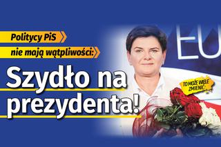 Politycy PiS nie mają wątpliwości. Szydło na prezydenta!