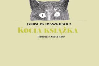 Co to kotu, co to kotu, ile z kotem jest kłopotu - Jarosław Iwaszkiewicz dla dzieci