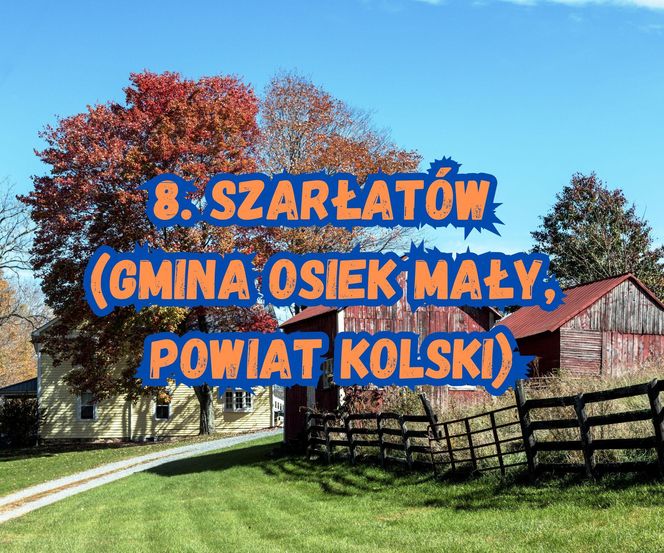 8. Szarłatów (gmina Osiek Mały, powiat kolski)