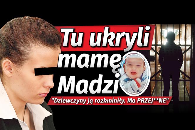 Tu ukryli mamę Madzi