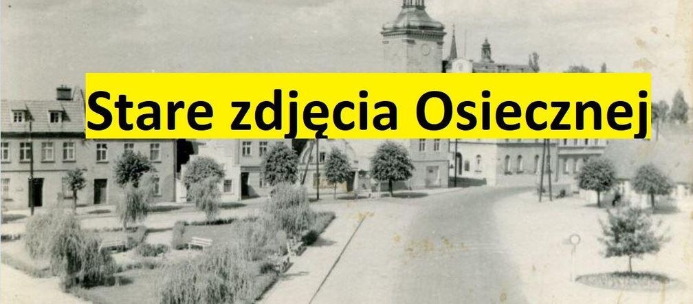 Stare zdjęcia Osiecznej