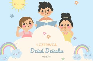 Wierszyki na Dzień Dziecka dla dorosłych dzieci. Piękne życzenia od rodziców