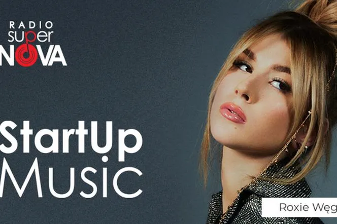 Roxie Węgiel gwiazdą czwartej edycji StartUp Music! Zgłoś się do konkursu Radia SuperNova