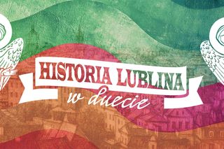 Historia Lublina w Duecie [AUDIO]