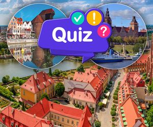 QUIZ. Te znane miasta kiedyś nazywały się zupełnie inaczej. Dasz radę wskazać dobre odpowiedzi?