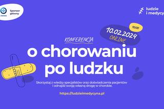 Konferencja “O chorowaniu po ludzku” - wydarzenie dla wszystkich, którzy mierzą się z chorobami przewlekłymi!