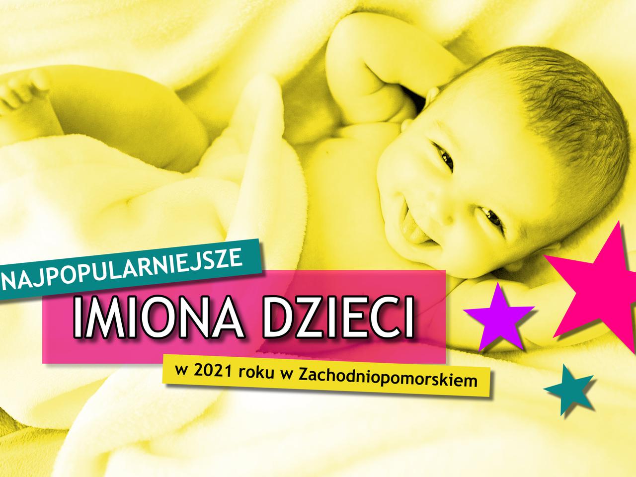 Tradycja czy nowoczesność? Sprawdź, jakie imiona otrzymały dzieci na Pomorzu Zachodnim w 2021 roku!