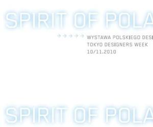 „THE SPIRIT OF POLAND”. WYSTAWA POLSKIEGO DIZAJNU PO RAZ PIERWSZY NA TOKYO DESIGNERS WEEK