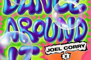 Joel Corry - Dance Around It