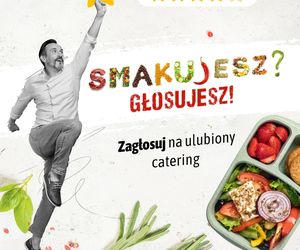 Smakujesz - Głosujesz. Warszawa wybiera króla cateringu! Zdecyduj, kto karmi najlepiej