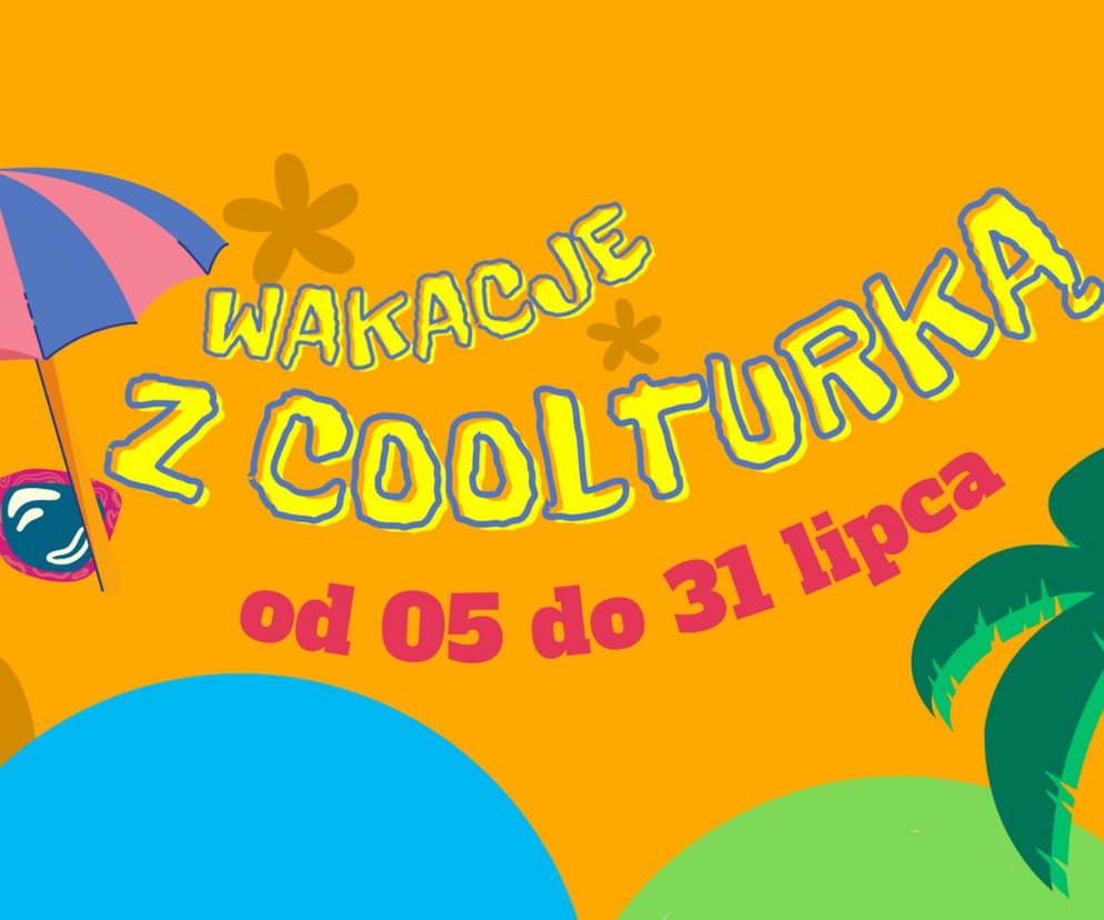 Wakacje z coolturką Hrubieszowskiego Domu Kultury 