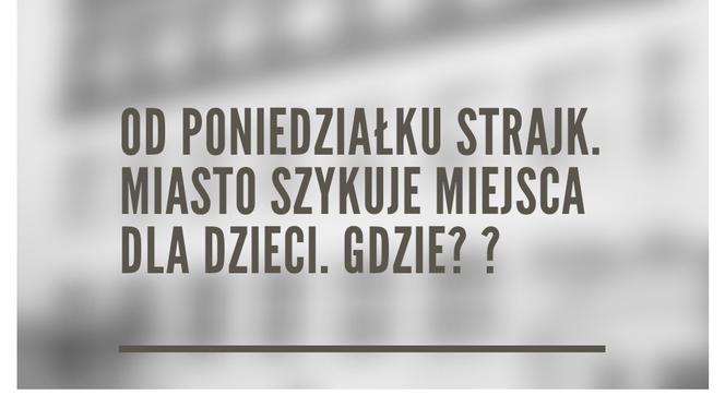 Strajk nauczycieli. Miasto szykuje miejsca, w których zaopiekują się dziećmi