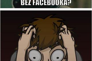 Awaria Facebooka. Na otarcie łez mamy dla was memy! To śmiech przez łzy