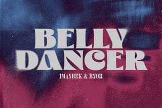 Imanbek & Byon - Belly Dancer