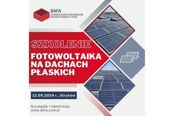 Stowarzyszenie DAFA zaprasza na szkolenie “Fotowoltaika na dachach płaskich”