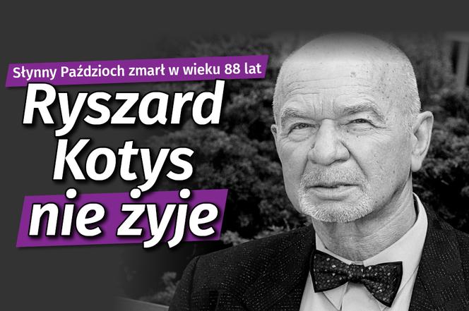 Ryszard Kotys nie żyje. Słynny Paździoch zmarł w wieku 88 lat NOWY