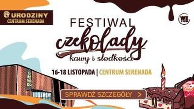 Centrum Serenada świętuje 6. urodziny. Wpadnij na Festiwal Czekolady i Słodkości