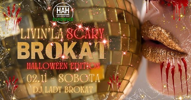 LIVIN" LA SCARY BROKAT w HAH KATOWICE - sobota 2 listopada