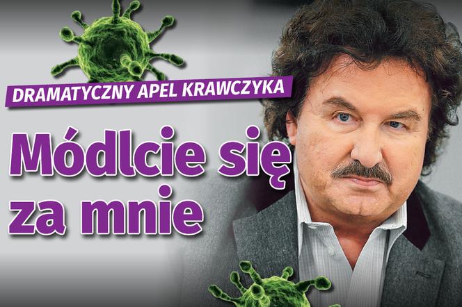 Dramatyczny apel Krawczyka: Módlcie się za mnie