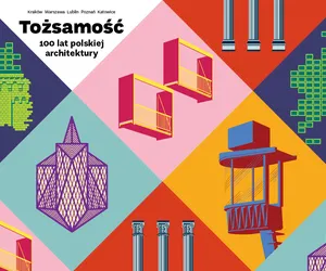 Tożsamość. 100 lat polskiej architektury: pięć wystaw w pięciu miastach Polski