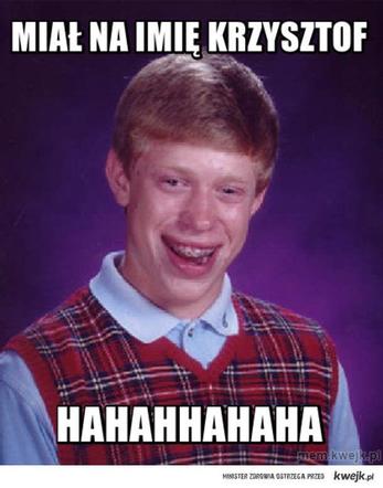 Najśmieszniejsze memy na imieniny Krzysztofa