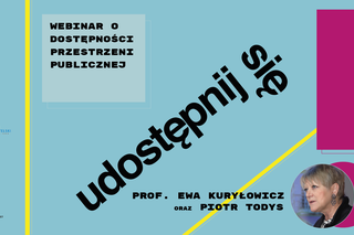 Ewa Kuryłowicz i Piotr Todys: dyskusja o dostępności przestrzeni publicznej