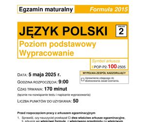 Matura 2025: polski 5.05.2025. Arkusze CKE i odpowiedzi. Poziom podstawowy 1 i 2 część [Formuła 2015]