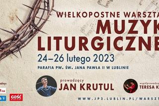  Lublin - ruszyły zapisy na Wielkopostne Warsztaty Muzyki Liturgicznej