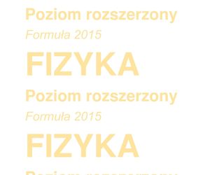 Matura 2025: fizyka 20.05.2025. Arkusze CKE, poziom rozszerzony [Formuła 2015]