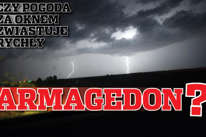 czy pogoda za oknem zwiastuje rychły armagedon