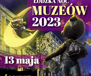 Noc Muzeów 2023 w Łodzi