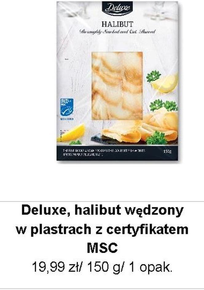 Deluxe, halibut wędzony w plastrach z certyfikatem MSC - 19,99 zł/ 150 g/ 1 opak.